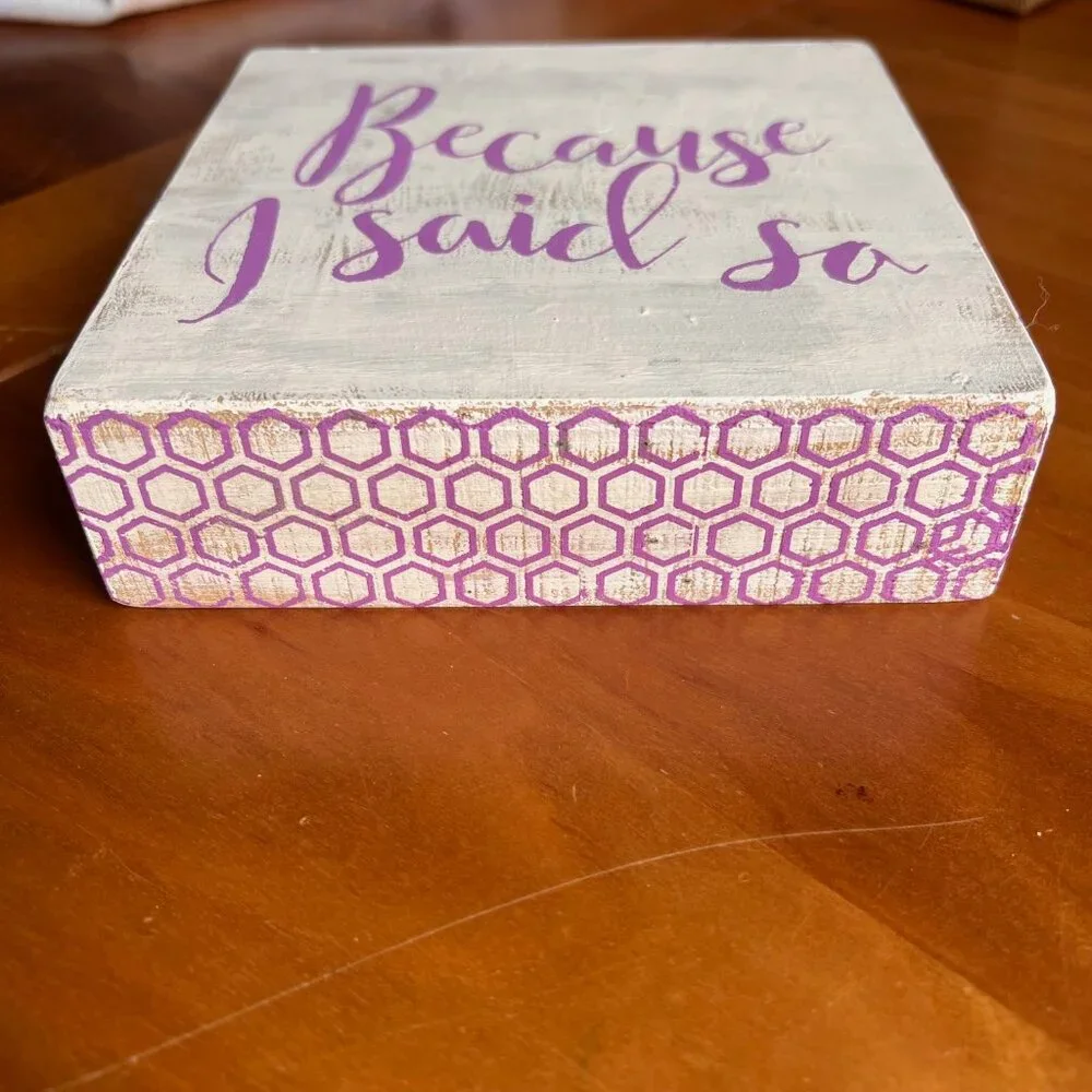 Farmhouse Decor on Vintage Wood Because I Said So, Be You, One of a kind